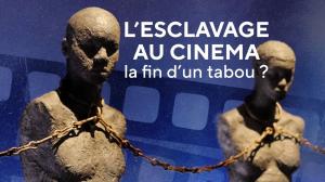 L'esclavage Au Cinema, La Fin D'un Tabou ? on TV5 Monde