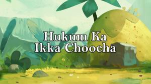 Hukum Ka Ikka Choocha on Discovery Kids 2