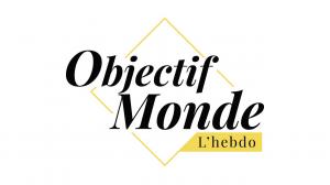 Objectif Monde L'hebdo on TV5 Monde