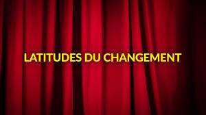 Latitudes Du Changement on TV5 Monde