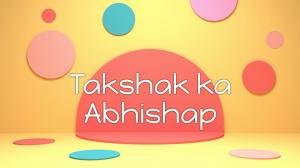 Takshak Ka Abhishap on Discovery Kids 2