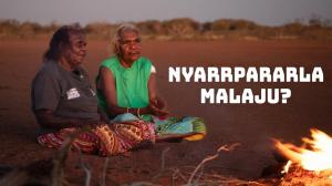 Nyarrpararla Malaju? on ABC Australia