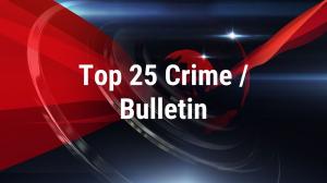 Top 25 Crime / Bulletin on India News UP