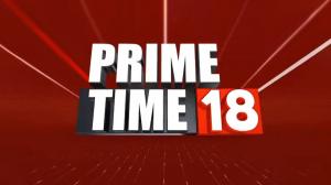 Prime Time 18 on News 18 Assam