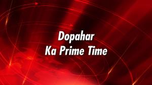 Dopahar Ka Prime Time on News India 24x7