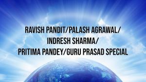 Ravish Pandit/Palash Agrawal/Indresh Sharma/Pritima Pandey/Guru Prasad Special on Sanskar