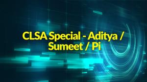 CLSA Special - Aditya / Sumeet / Pi on ET Now