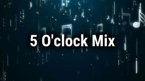 5 O'clock Mix on Ramdhenu