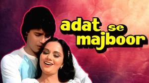 Aadat Se Majboor on Shemaroo Bollywood