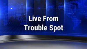 Live From Trouble Spot on Twenty Four News