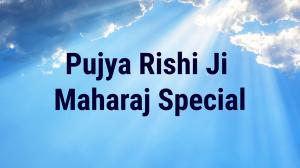 Pujya Rishi Ji Maharaj Special on Sanskar