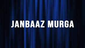 Janbaaz Murga on Unique Tv