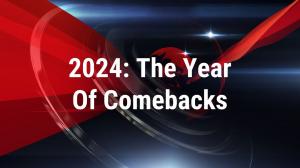 2024: The Year Of Comebacks on CNN NEWS 18