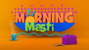 Morning Masti on Mastiii