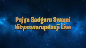 Pujya Sadguru Swami Nityaswarupdasji Live on Aastha Bhajan