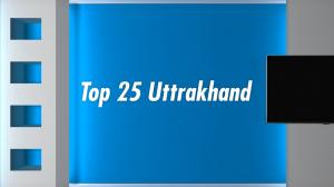 Top 25 Uttrakhand on India News UP