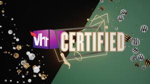 Vh1 Certified on VH1