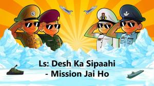 Ls: Desh Ka Sipaahi - Mission Jai Ho on Pogo Hindi