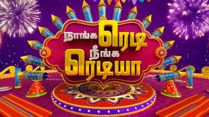 Naanga Ready Neenga Readyaa! on Sun TV HD