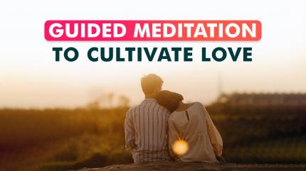 Guided Meditation To Cultivate Love on Guided Meditation