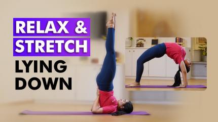 Relax & Stretch Lying Down on Flexibility Yoga