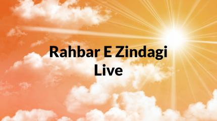 Rahbar E Zindagi Live on Tehzeeb TV - past program