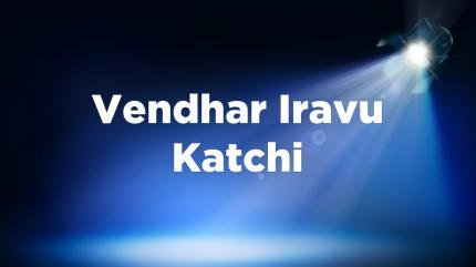 Vendhar Iravu Katchi on Vendhar TV - future program