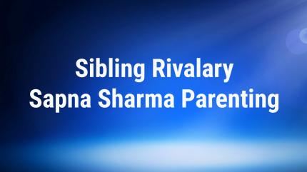 Sibling Rivalary Sapna Sharma Parenting on Enrich TV - past program