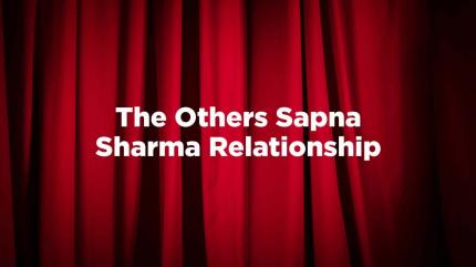 The Others Sapna Sharma Relationship on Enrich TV - past program