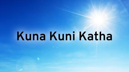 Kuna Kuni Katha on Kalinga TV - past program