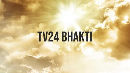 Tv24 Bhakti on TV24 - past program