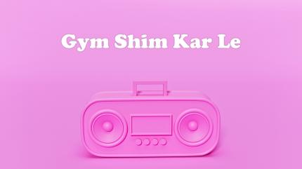 Gym Shim Kar Le on YRF Music - past program