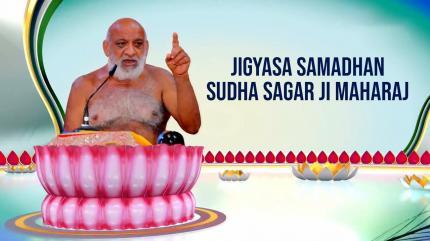 Jigyasa Samadhan Sudha sagar ji maharaj on Jinvani TV - past program