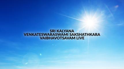 Sri Kalyana Venkateswaraswami Sakshathkara Vaibhavotsavam Live Live on Sri Venkateshwar Bhakti - past program
