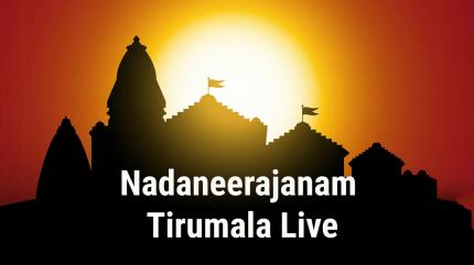Nadaneerajanam Tirumala Live Live on Sri Venkateshwar Bhakti - past program