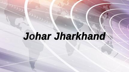 Johar Jharkhand on News18 BIHAR - past program