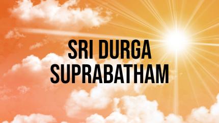 Sri Durga Suprabatham on Bhakti TV - past program
