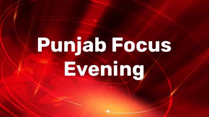 Punjab Focus Evening on Living India News - past program