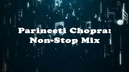 Parineeti Chopra: Non-Stop Mix on YRF Music - future program