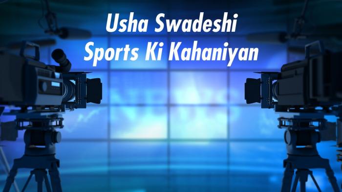 Usha Swadeshi Sports Ki Kahaniyan on JioTV