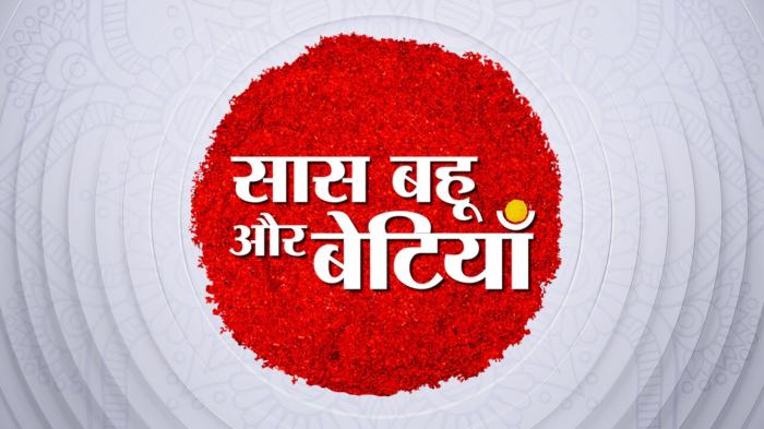 Saas Bahu Aur Betiyan on JioTV