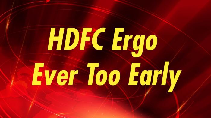 HDFC Ergo Ever Too Early on JioTV