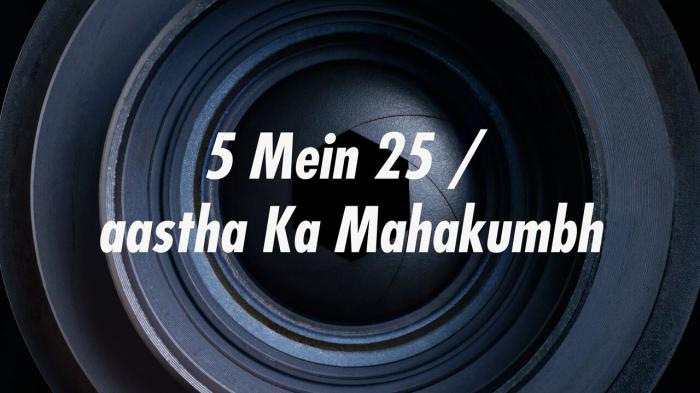 5 Mein 25 / aastha Ka Mahakumbh on JioTV