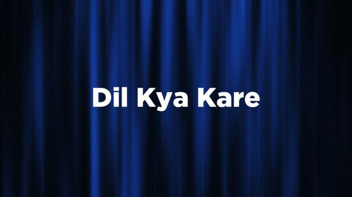 Dil Kya Kare Episode No.114 on JioTV