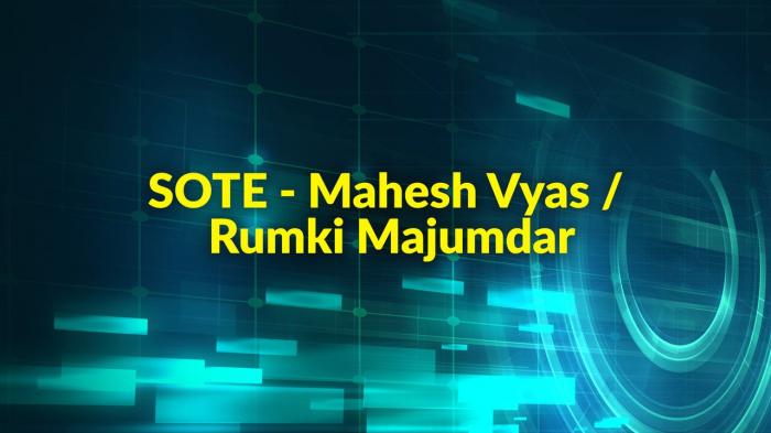 SOTE - Mahesh Vyas / Rumki Majumdar on JioTV