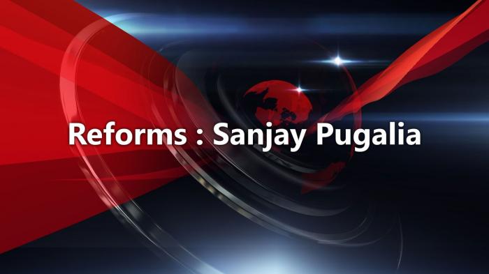 Reforms : Sanjay Pugalia on JioTV