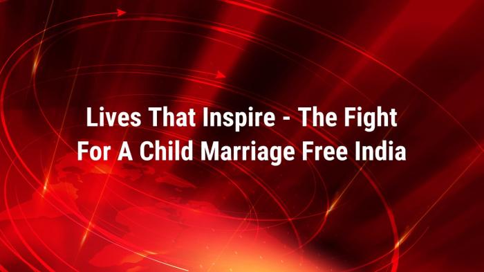 Lives That Inspire - The Fight For A Child Marriage Free India on JioTV