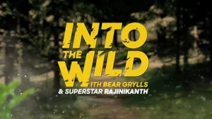 Into the Wild: Bear Grylls & Rajinikanth on Discovery Channel Hindi