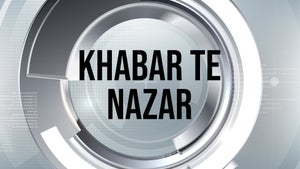 Khabar Te Nazar on Chardikla Time TV - past program