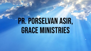 Pr. Porselvan Asir, Grace Ministries on Nambikkai - past program